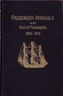 Passenger Arrivals at the Port of Philadelphia 18001819 Transcribed by