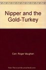 Nipper and the GoldTurkey