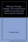 Making it through college The multicultural guide for success and surviving the real deal