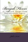 Bengali Flower 47 Selected  Poems From Rabindranath Tagore