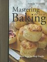 Mastering the Art of Baking A Complete StepbyStep Guide