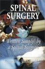 Spinal Surgery Written Simply by a Spinal Surgeon