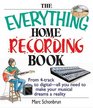 The Everything Home Recording Book From 4track to digitalall you need to make your musical dreams a reality