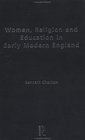 Women Religion and Education in Early Modern England