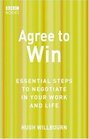 Agree to Win Essential Steps to Negotiate in Your Work and Life