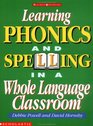 Learning Phonics and Spelling in a Whole Language Classroom Grades K3