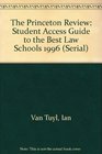 The Princeton Review Student Access Guide to the Best Law Schools 1996 Edition