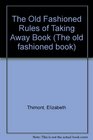 The Old Fashioned Taking Away Book