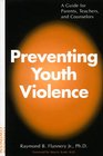 Preventing Youth Violence A Guide for Parents Teachers and Counselors