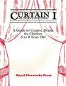 Curtain 1 A Guide to Creative Drama for Children 58 Years Old