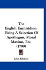 The English Enchiridion Being A Selection Of Apothegms Moral Maxims Etc