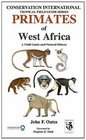 Primates of West Africa A Field Guide and Natural History