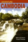 Adventure Cambodia An Explorer's Travel Guide