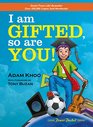 I Am Gifted So Are You