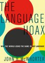 The Language Hoax Why the World Looks the Same in Any Language