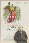 The Bird Man A Biography of John Gould