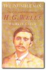 THE INVISIBLE MAN LIFE AND LIBERTIES OF HG WELLS