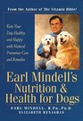 Earl Mindell's Nutrition  Health for Dogs  Keep Your Dog Healthy and Happy with Natural Preventative Care and Remedies