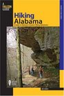 Hiking Alabama 3rd A Guide to Alabama's Greatest Hiking Adventures