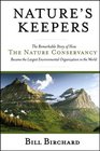 Nature's Keepers  The Remarkable Story of How the Nature Conservancy Became the Largest Environmental Group in the World
