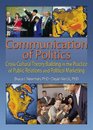 Communication of Politics CrossCultural Theory Building in the Practice of Public Relations and Political Marketing