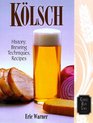 Kolsch  History Brewing Techniques Recipes