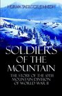 Soldiers of the Mountain The Story of the 10th Mountain Division of World War II
