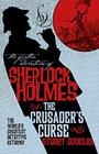 The Further Adventures of Sherlock Holmes  Sherlock Holmes and the Crusader's Curse