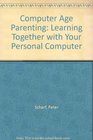 ComputerAge Parenting Learning Together With Your Family Personal Computer