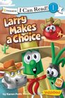 Larry Makes a Choice / VeggieTales / I Can Read