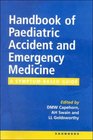 Handbook of Paediatric Accident and Emergency Medicine A SymptomBased Guide