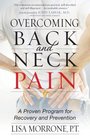 Overcoming Back and Neck Pain A Proven Program for Recovery and Prevention