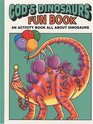 God's Dinosaurs Fun Book An Activity Book All About Dinosaurs
