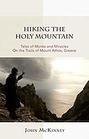 Hiking the Holy Mountain Tales of Monks and Miracles on the Trails of Mount Athos Greece