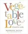 Vegetable Love  A Book for Cooks