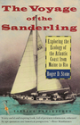 Voyage of the Sanderling  Exploring the Ecology of the Atlantic Coast from Maine to Rio