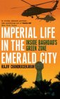 Imperial Life in the Emerald City Inside Iraq's Green Zone