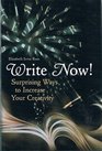Write Now Suprising Ways to Increase Your Creativity
