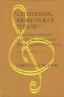 Gentlemen more dolce please  An irreverent memoir of thirtyfive years in the Boston Symphony Orchestra