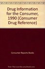 Drug Information for the Consumer 1990