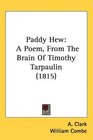 Paddy Hew A Poem From The Brain Of Timothy Tarpaulin