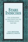 Stare Indecisis  The Alteration of Precedent on the Supreme Court 19461992
