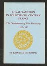 Royal taxation in fourteenth century France The development of war financing 13221356