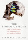 The Symbolic Species The Coevolution of Language and the Human Brain
