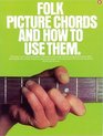 Folk Picture Chords And How To Use Them