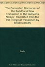 The Connected Discourses of the Buddha A New Translation of the Samyutta Nikaya  Translated from the Pali  Original Translation by Bhikkhu Bodhi Vol 1
