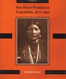 Nez Perce Women in Transition 18771990