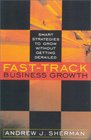 FastTrack Business Growth Smart Strategies to Grow Without Getting Derailed