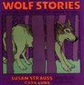 Wolf Stories Myths and True Life Tales from Around the World