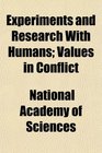 Experiments and Research With Humans Values in Conflict